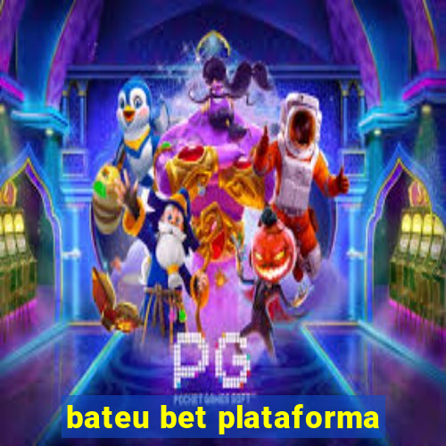 bateu bet plataforma