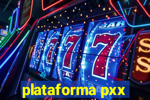 plataforma pxx