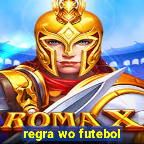 regra wo futebol