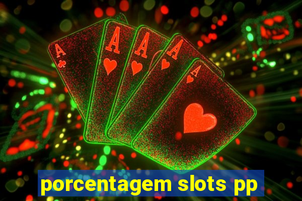 porcentagem slots pp