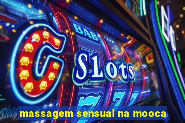 massagem sensual na mooca