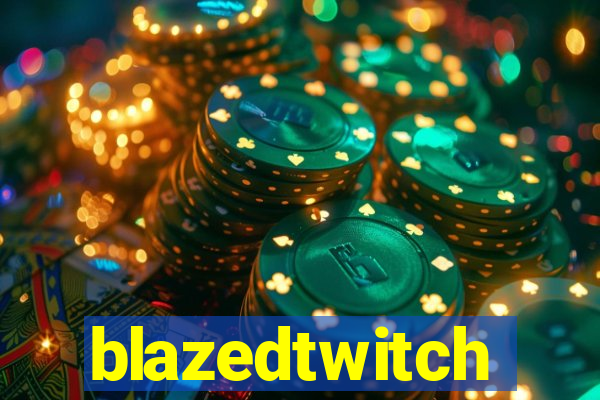 blazedtwitch