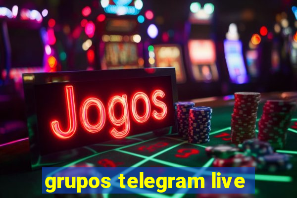 grupos telegram live