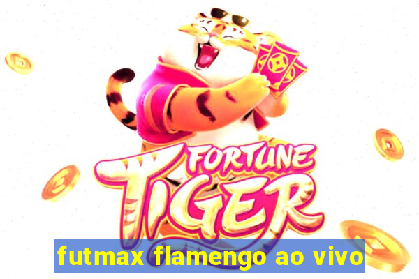 futmax flamengo ao vivo