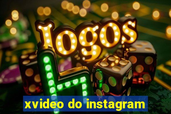 xvideo do instagram