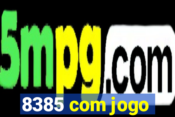 8385 com jogo