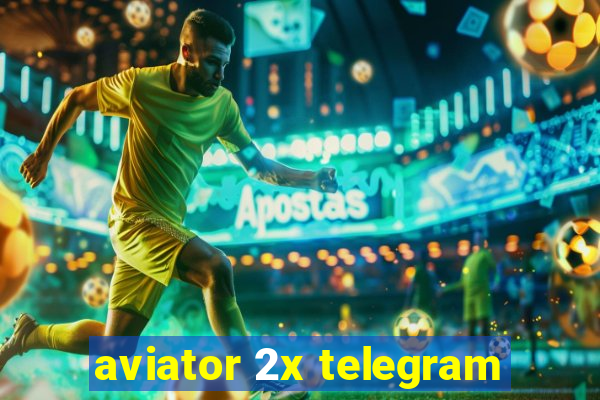 aviator 2x telegram