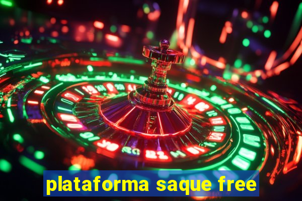 plataforma saque free