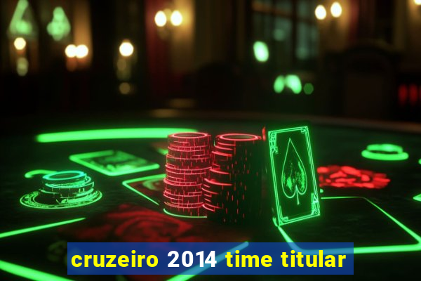 cruzeiro 2014 time titular