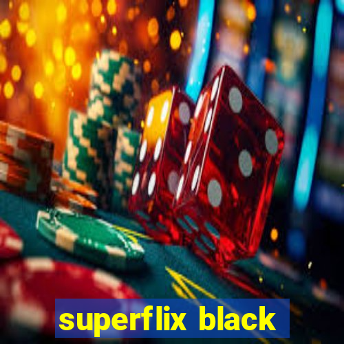 superflix black