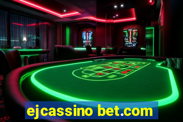 ejcassino bet.com