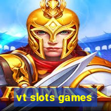 vt slots games