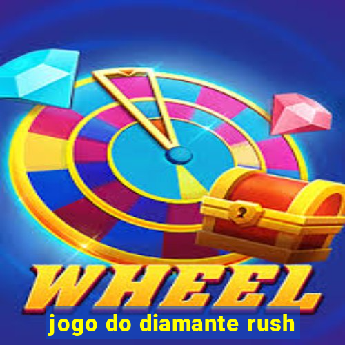 jogo do diamante rush