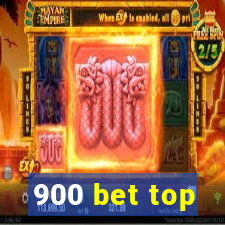 900 bet top