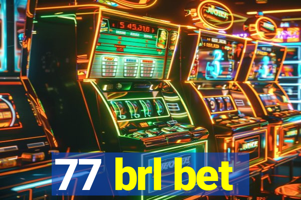 77 brl bet