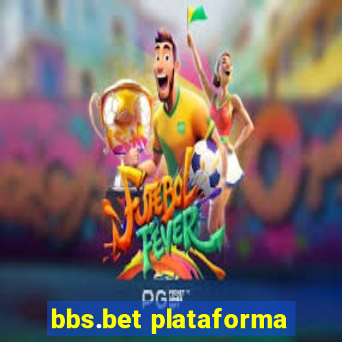 bbs.bet plataforma