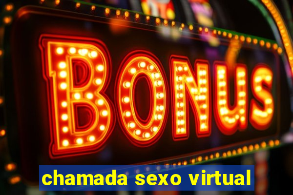 chamada sexo virtual