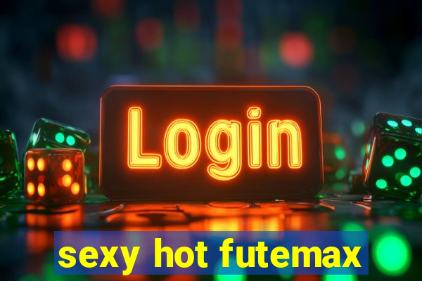 sexy hot futemax