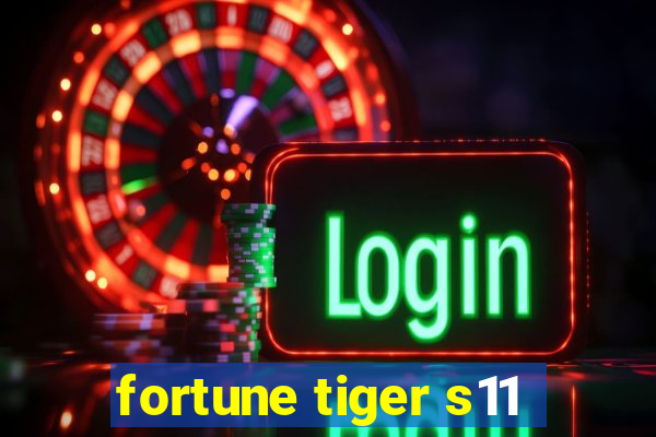 fortune tiger s11