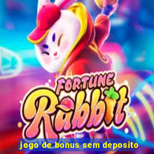 jogo de bonus sem deposito