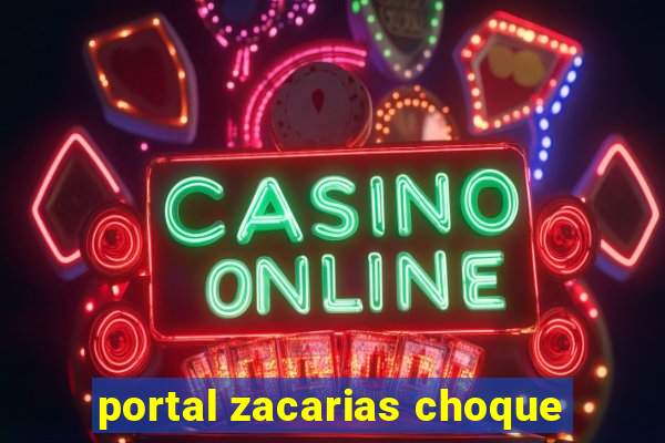 portal zacarias choque