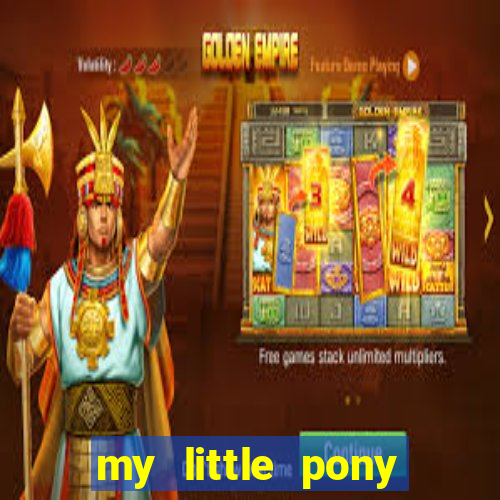 my little pony jogos de vestir