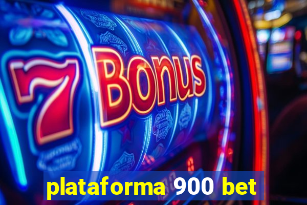 plataforma 900 bet