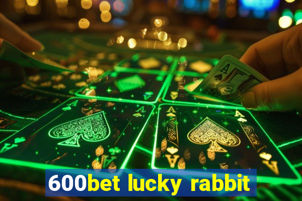 600bet lucky rabbit