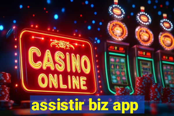 assistir biz app