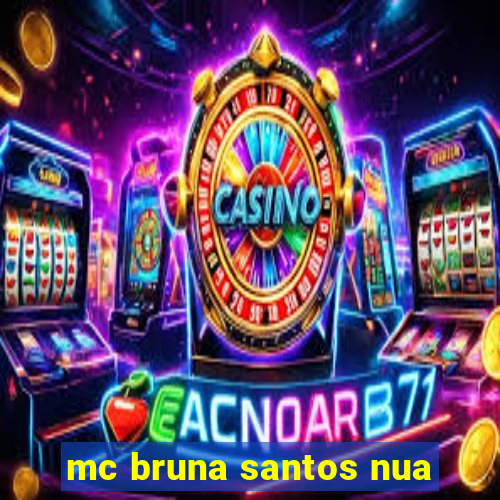 mc bruna santos nua