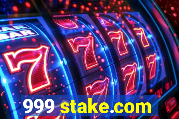 999 stake.com