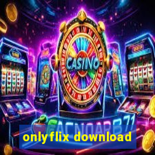 onlyflix download