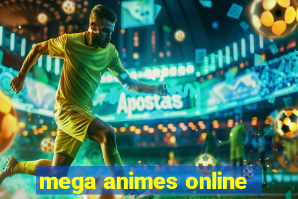 mega animes online