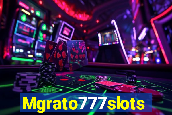 Mgrato777slots