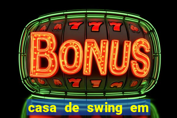 casa de swing em foz do igua莽u