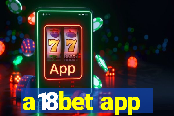 a18bet app