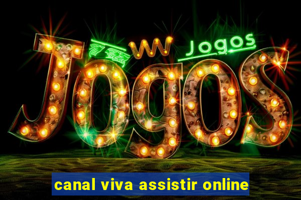 canal viva assistir online