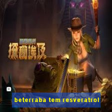 beterraba tem resveratrol