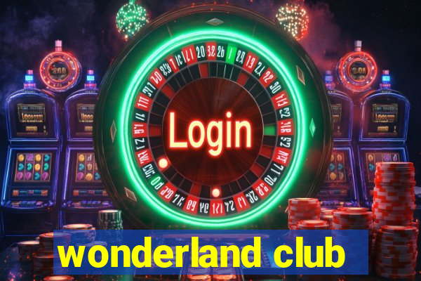 wonderland club