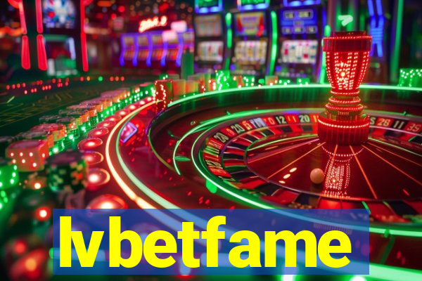 lvbetfame