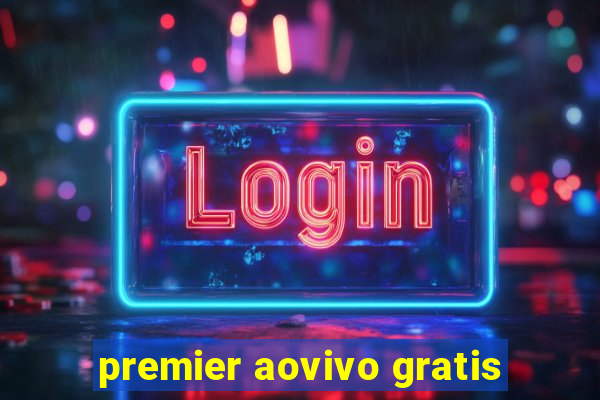 premier aovivo gratis