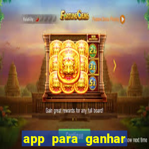 app para ganhar dinheiro jogando