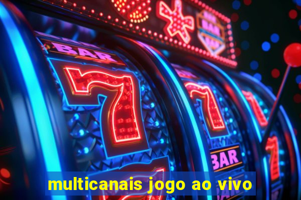 multicanais jogo ao vivo