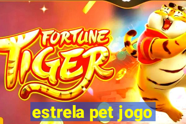 estrela pet jogo