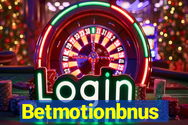 Betmotionbnus