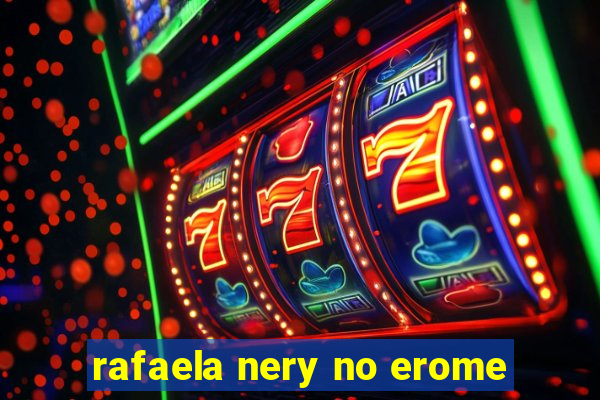 rafaela nery no erome