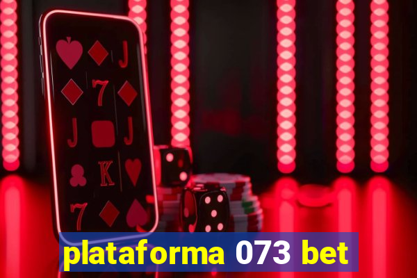 plataforma 073 bet