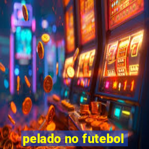 pelado no futebol