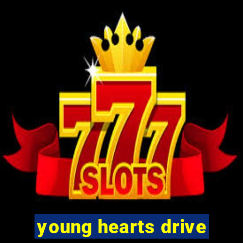 young hearts drive