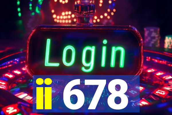 ii 678